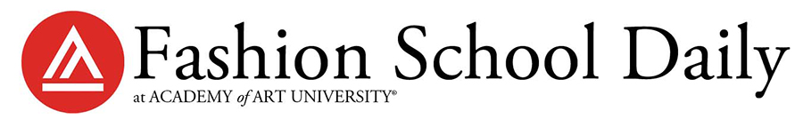 Fashion School Daily, School of Fashion Blog at Academy of Art University